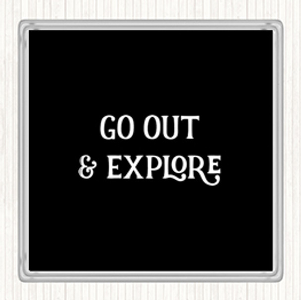 Black White Go Out Explore Quote Drinks Mat Coaster