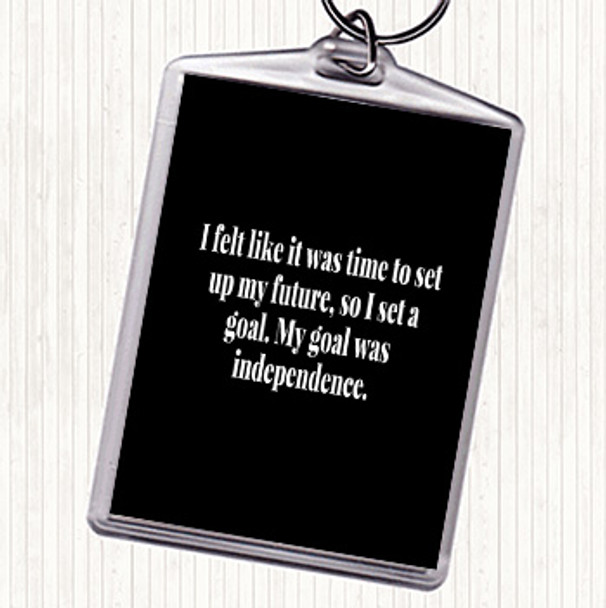 Black White Goal Was Independence Quote Bag Tag Keychain Keyring