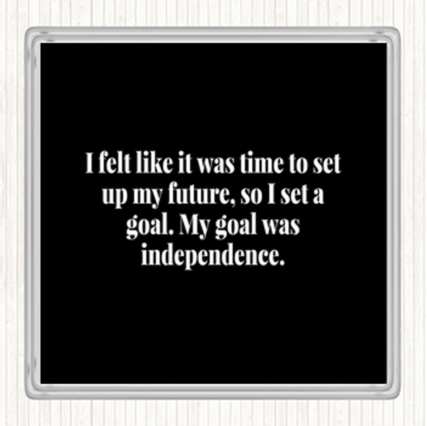 Black White Goal Was Independence Quote Drinks Mat Coaster