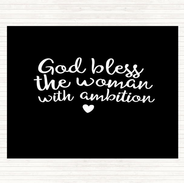 Black White God Bless The Woman With Ambition Quote Dinner Table Placemat