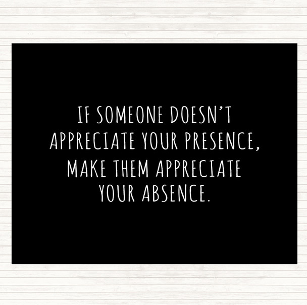 Black White Appreciate Your Presence Quote Dinner Table Placemat