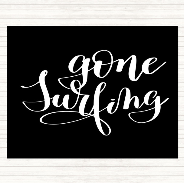 Black White Gone Surfing Quote Dinner Table Placemat