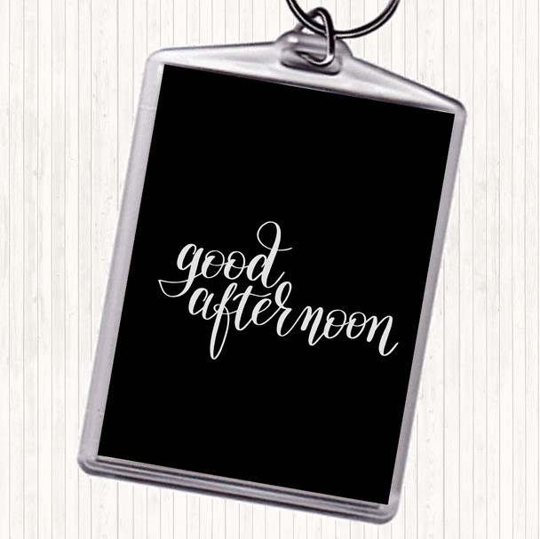 Black White Good Afternoon Quote Bag Tag Keychain Keyring