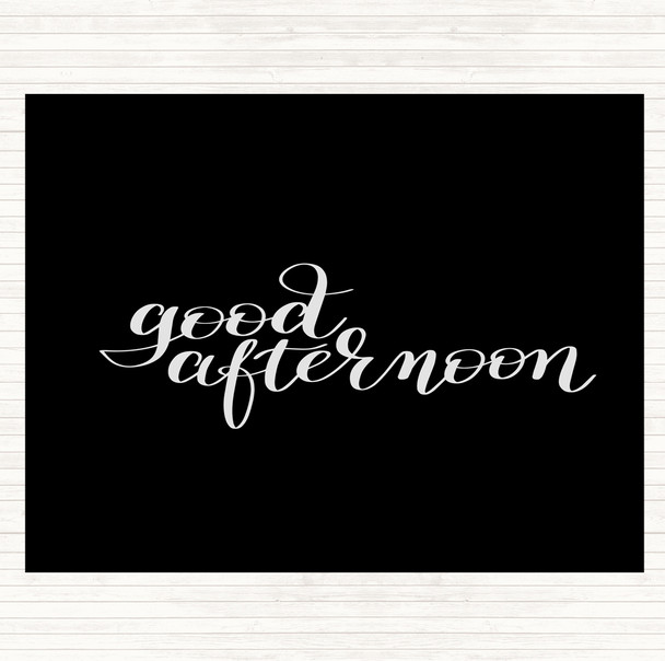 Black White Good Afternoon Quote Dinner Table Placemat
