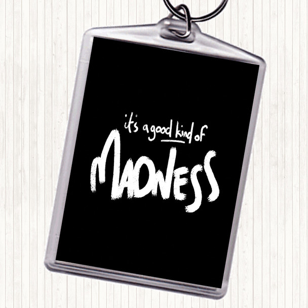 Black White Good Madness Quote Bag Tag Keychain Keyring