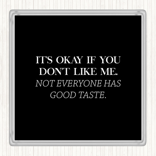 Black White Good Taste Quote Drinks Mat Coaster