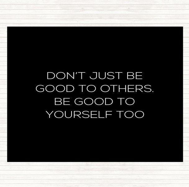 Black White Good To Others Quote Mouse Mat Pad