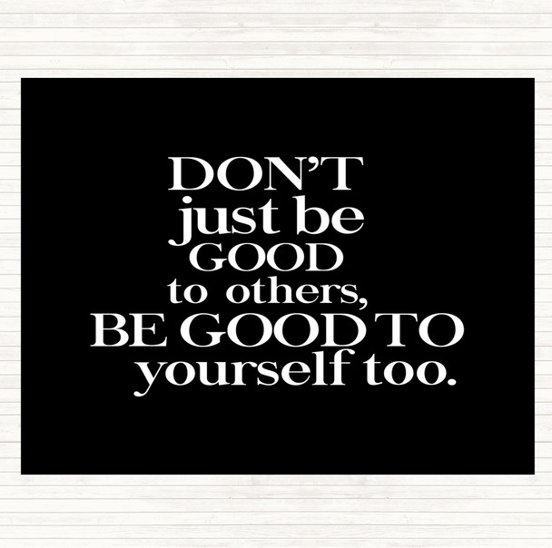 Black White Good To Yourself Quote Mouse Mat Pad