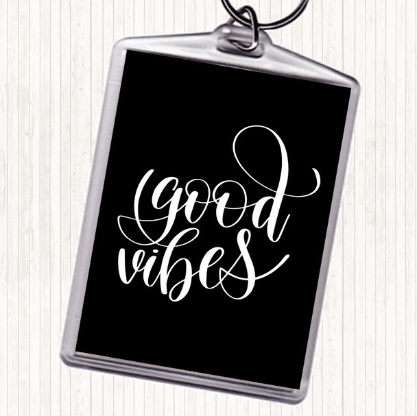 Black White Good Vibes Quote Bag Tag Keychain Keyring