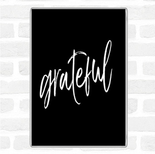 Black White Grateful Quote Jumbo Fridge Magnet