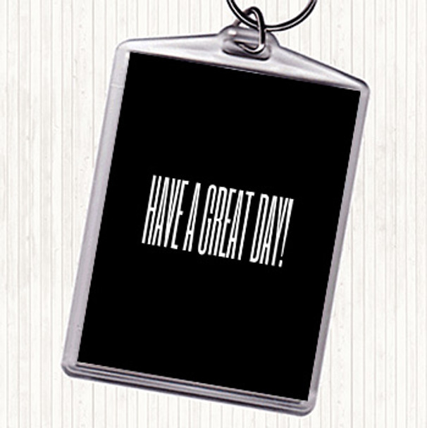 Black White Great Day Quote Bag Tag Keychain Keyring