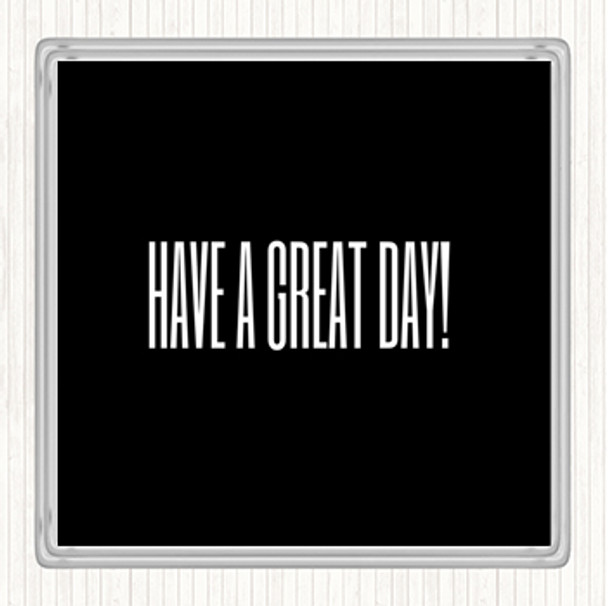 Black White Great Day Quote Drinks Mat Coaster