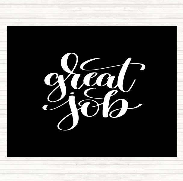 Black White Great Job Quote Dinner Table Placemat