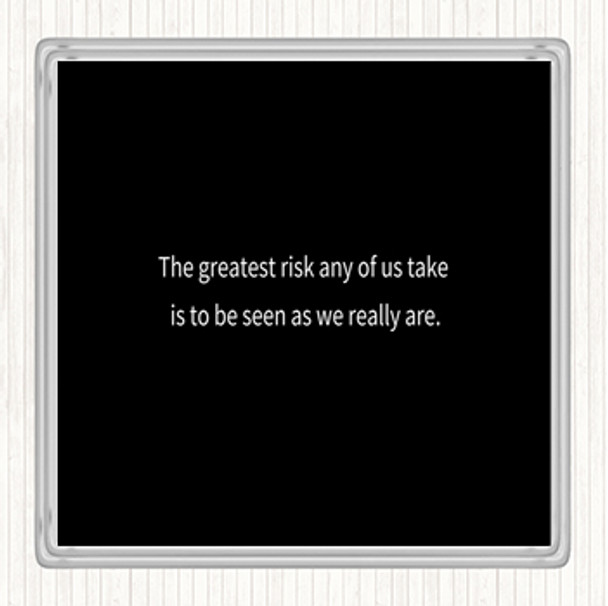 Black White Greatest Risk Quote Drinks Mat Coaster