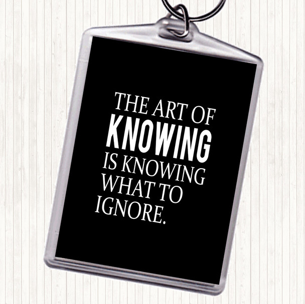 Black White Art Of Knowing Quote Bag Tag Keychain Keyring