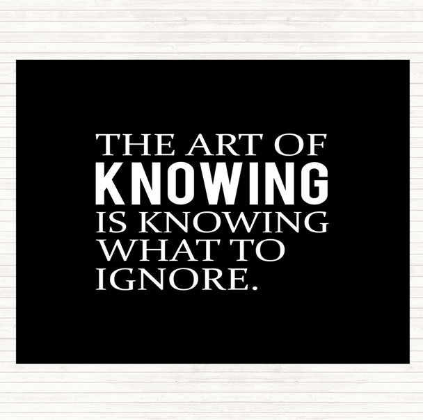 Black White Art Of Knowing Quote Mouse Mat Pad