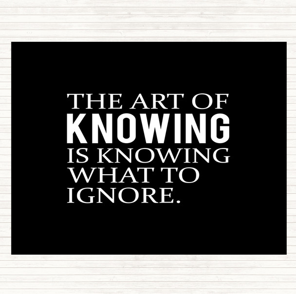 Black White Art Of Knowing Quote Dinner Table Placemat