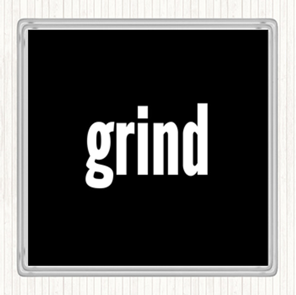 Black White Grind Quote Drinks Mat Coaster