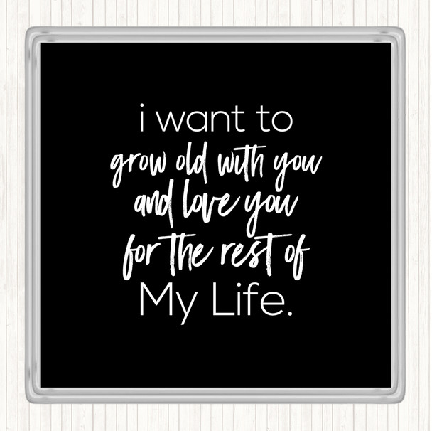 Black White Grow Old Quote Drinks Mat Coaster