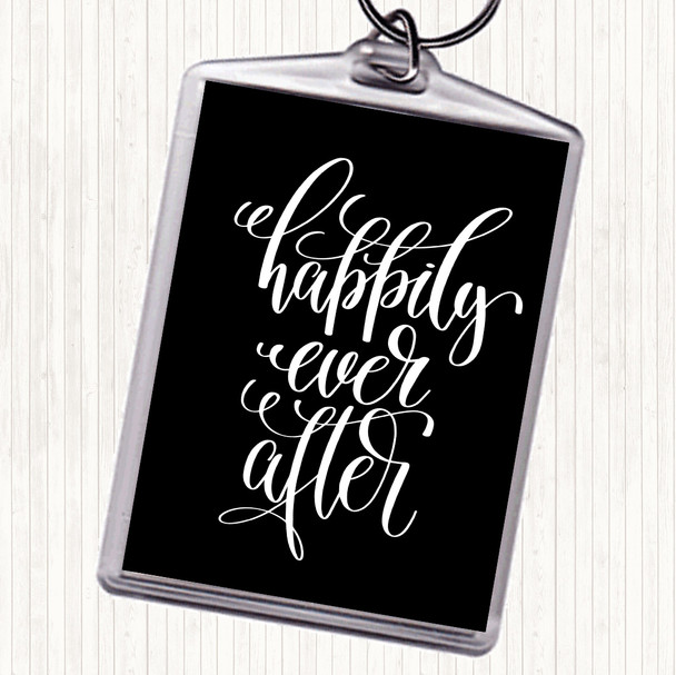 Black White Happily Ever After Quote Bag Tag Keychain Keyring