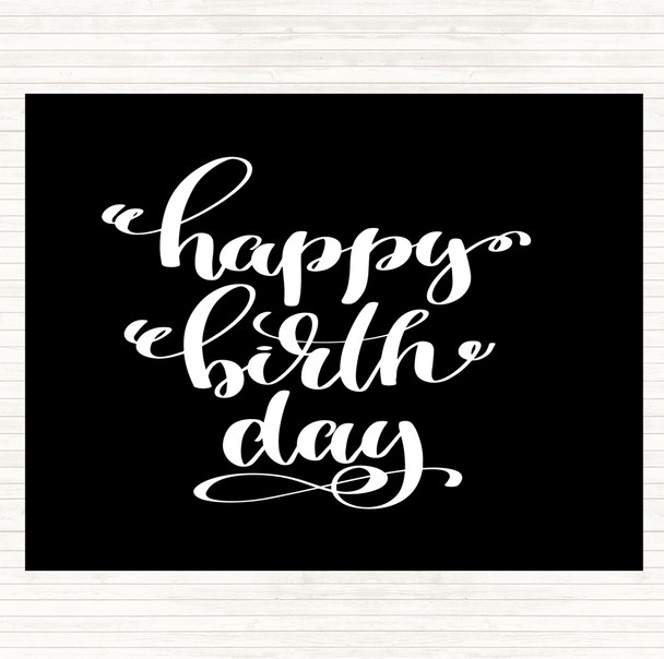 Black White Happy Birth Day Quote Dinner Table Placemat