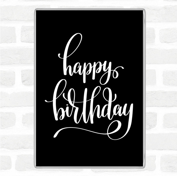 Black White Happy Birthday Swirl Quote Jumbo Fridge Magnet