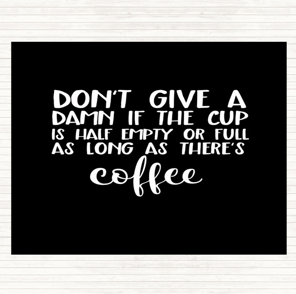 Black White As Long As There's Coffee Quote Dinner Table Placemat