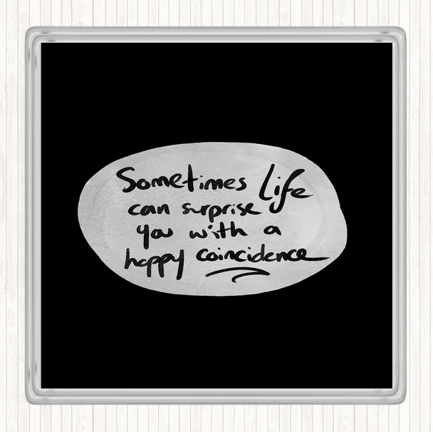 Black White Happy Coincidence Quote Drinks Mat Coaster