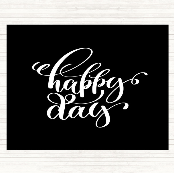 Black White Happy Day Quote Mouse Mat Pad