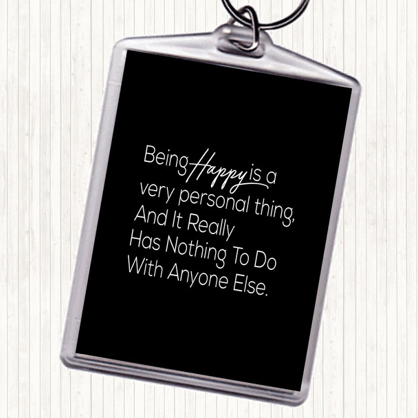 Black White Happy Is Personal Quote Bag Tag Keychain Keyring