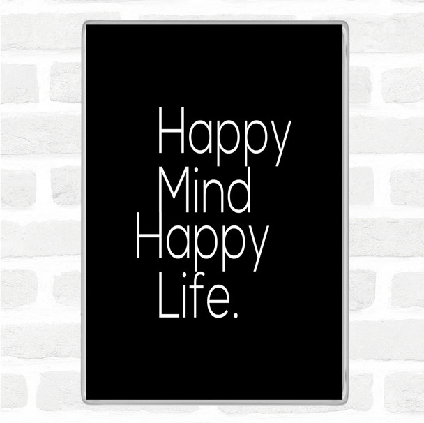 Black White Happy Mind Happy Life Quote Jumbo Fridge Magnet