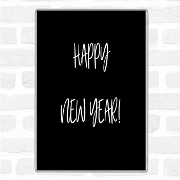 Black White Happy New Year Quote Jumbo Fridge Magnet
