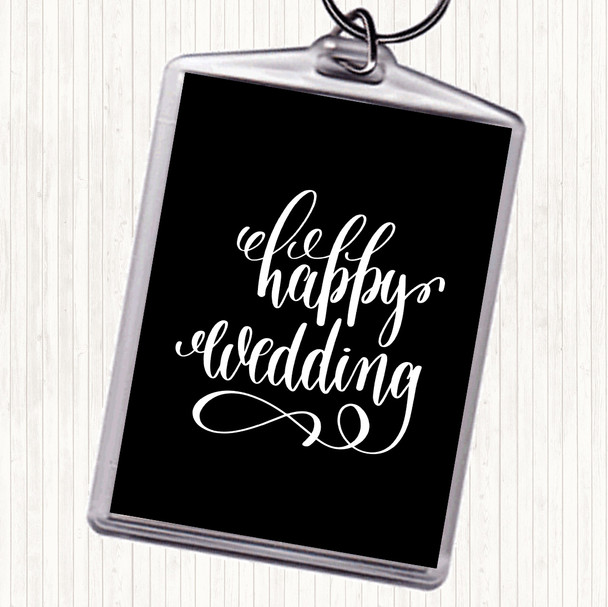 Black White Happy Wedding Quote Bag Tag Keychain Keyring