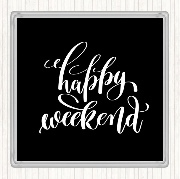 Black White Happy Week Quote Drinks Mat Coaster