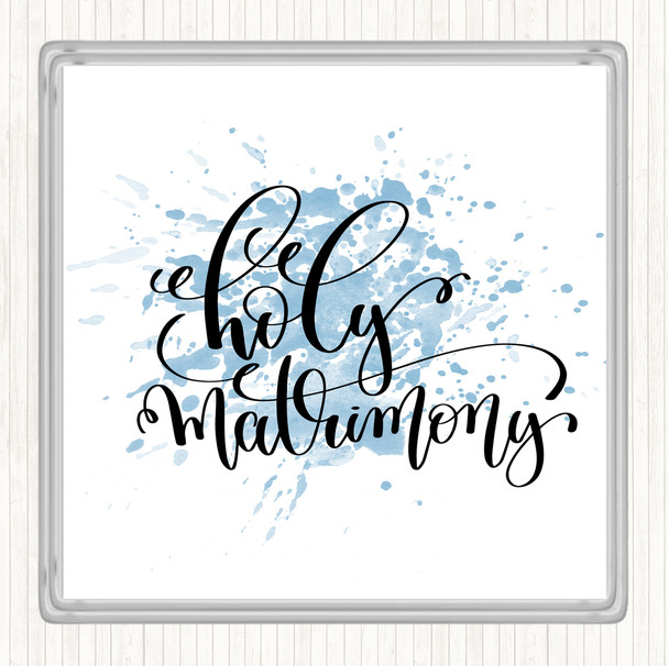 Blue White Holy Matrimony Inspirational Quote Drinks Mat Coaster