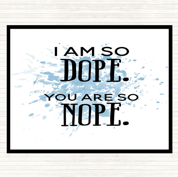 Blue White I Am So Dope Inspirational Quote Mouse Mat Pad