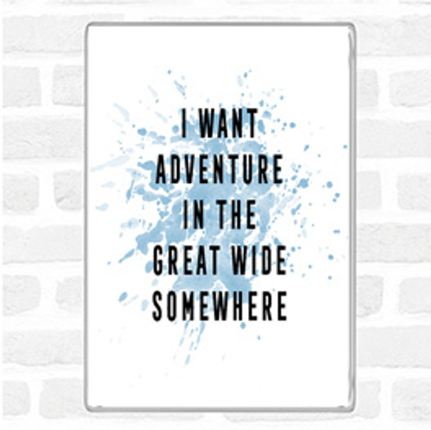 Blue White I Want Adventure Inspirational Quote Jumbo Fridge Magnet