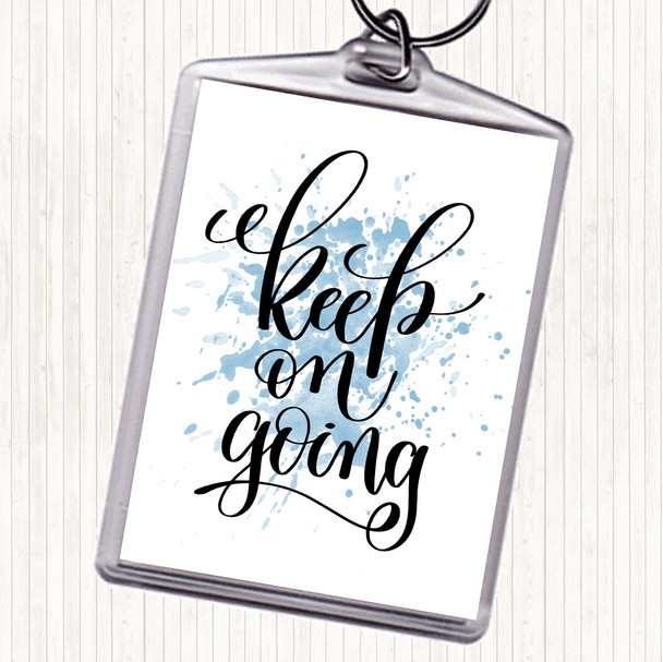 Blue White Keep On Going Inspirational Quote Bag Tag Keychain Keyring