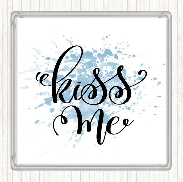 Blue White Kiss Me Inspirational Quote Drinks Mat Coaster
