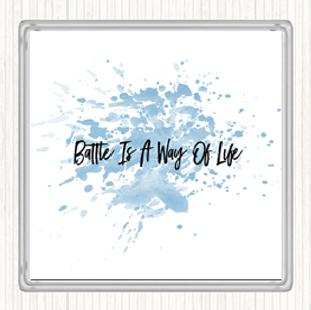 Blue White Battle Is A Way Of Life Inspirational Quote Drinks Mat Coaster