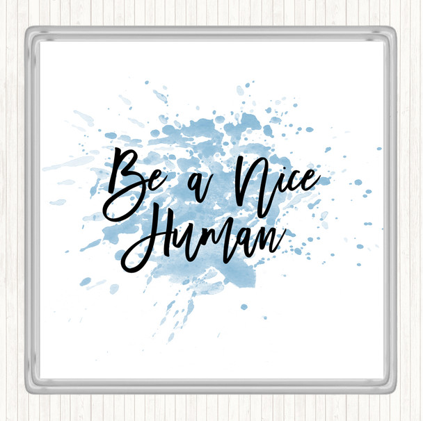 Blue White Be A Nice Human Inspirational Quote Drinks Mat Coaster