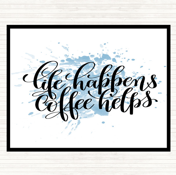 Blue White Life Happens Coffee Helps Inspirational Quote Mouse Mat Pad