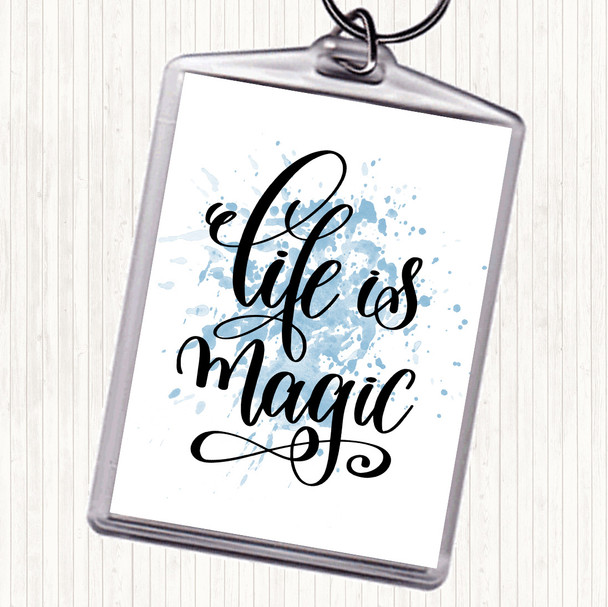 Blue White Life Is Magic Inspirational Quote Bag Tag Keychain Keyring