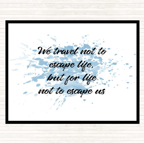 Blue White Life Not To Escape Inspirational Quote Mouse Mat Pad