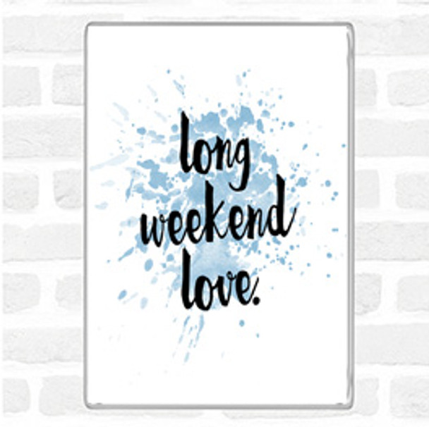 Blue White Long Weekend Inspirational Quote Jumbo Fridge Magnet