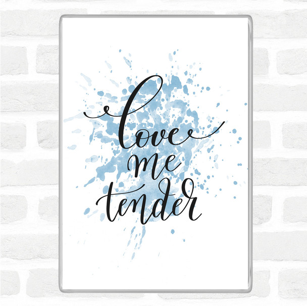 Blue White Love Me Tender Inspirational Quote Jumbo Fridge Magnet