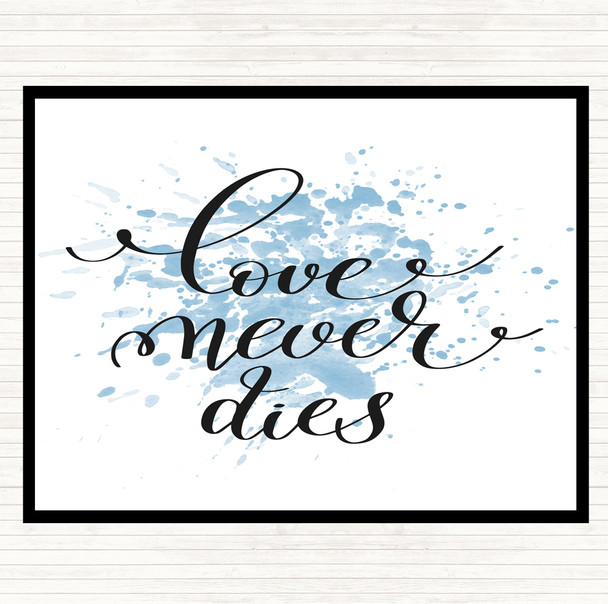 Blue White Love Never Dies Inspirational Quote Dinner Table Placemat