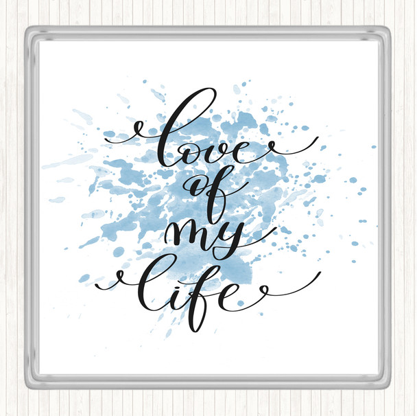 Blue White Love Of My Life Inspirational Quote Drinks Mat Coaster