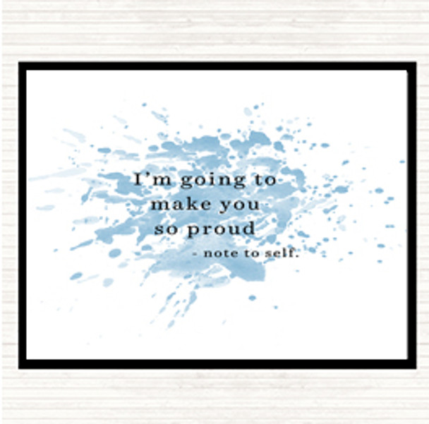 Blue White Make You Proud Inspirational Quote Mouse Mat Pad