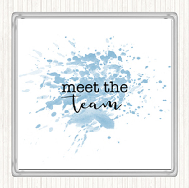 Blue White Meet The Team Inspirational Quote Drinks Mat Coaster